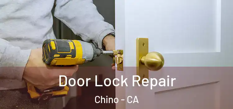 Door Lock Repair Chino - CA